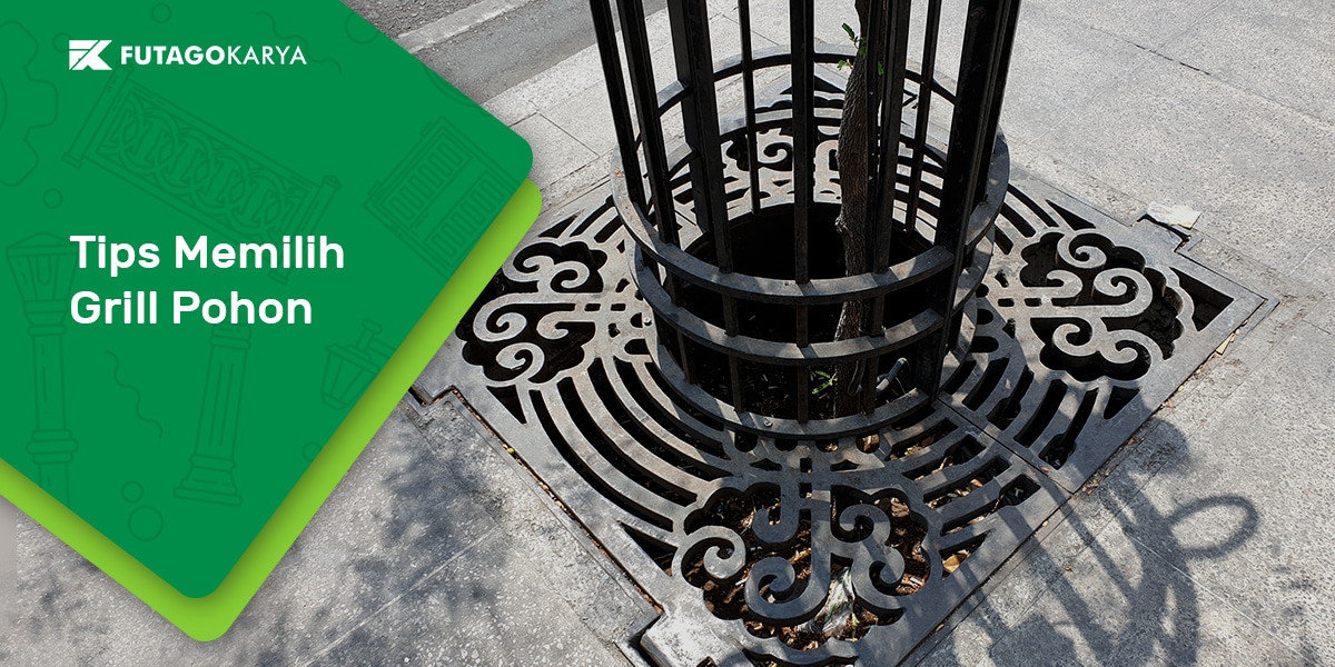 Tips Memilih Grill Pohon/ Grill Tanaman Pada Trotoar