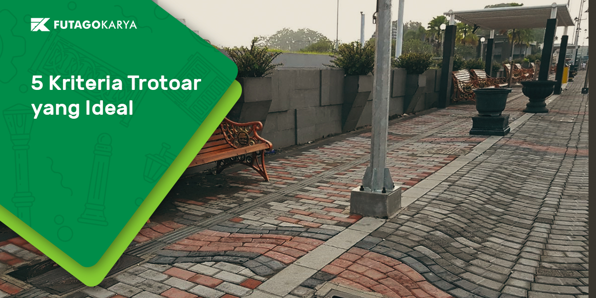 Bagaimana Kriteria Trotoar Yang Ideal itu?