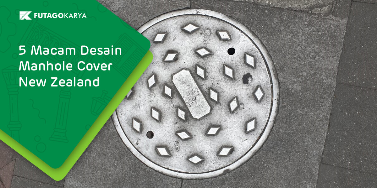 5 Macam Desain Manhole Cover New Zealand