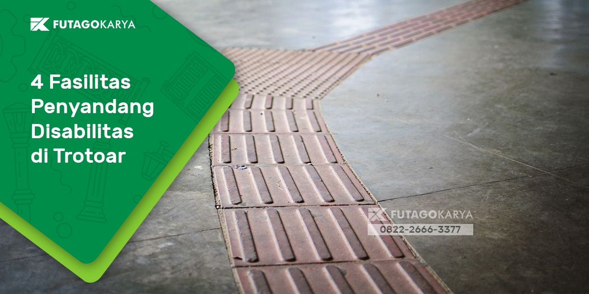 4 Fasilitas Penyandang Disabilitas di Trotoar