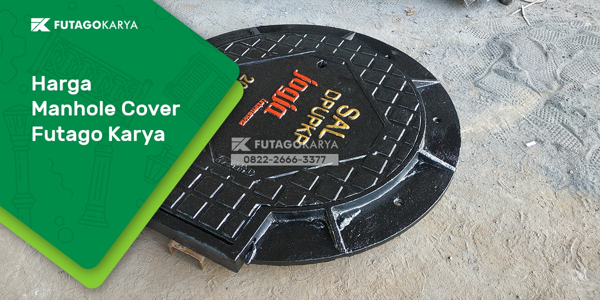 Berapa Harga Manhole Cover Besi Cor Futago Karya?
